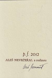 Dajč, Jaroslav / Nevečeřal, Aleš – Ty víš..., p.f. 2012 Aleš Nevečeřal s rodinou