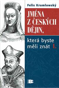 152537. Krumlowský, Felix [= Bauer, Jan] – Jména z českých dějin, která byste měli znát I.