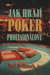 153085. Hellmuth, Phil – Jak hrají poker profesionálové