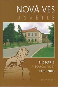 152588. Koukalová, Jana / Tejkal, Jiří – Nová Ves u Světlé, Historie a současnost 1378-2008