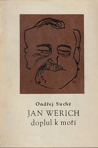 153580. Suchý, Ondřej – Jan Werich doplul k moři