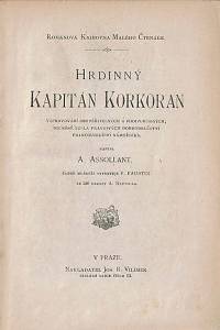 Assollant, Alfred / Faustin, František [= Procházka, František Serafínský] – Hrdinný kapitán Korkorán, Vypravování neuvěřitelných a podivuhodných, nicméně zcela pravdivých dobrodružství francouzského námořníka