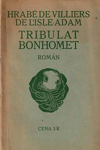 121235. Villiers de L’Isle-Adam, Auguste de – Tribulat Bonhomet, román (kolorované iniciálky) 