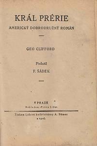 Král, Josef Jiří / Clifford, Geo / Drahá, Anna – Češi v Americe, Povídky, črty a humoresky ; Král prérie, Americký dobrodružný román ; Zápasy, Obraz ze života jabloneckých škatulářek