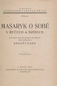 Caha, Arnošt / Masaryk, Tomáš Garrigue – Masaryk o sobě v řečech a spisech