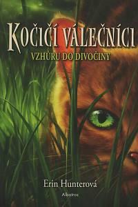 153625. Hunter, Erin – Kočičí válečníci 1 - Vzhůru do divočiny