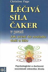 153661. Page, Christine – Léčivá síla čaker v praxi, Jak uvést do souladu duši a tělo, Psychologické a duchovní souvislosti zdravého života