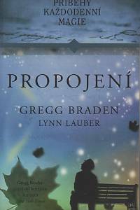 153682. Braden, Gregg / Lauber, Lynn – Propojení, Příběhy každodenní magie