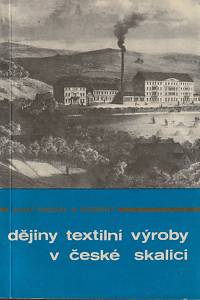 78876. Dějiny textilní výroby v České Skalici : sborník studií vydaný u příležitosti 150. výročí závodu Tiba 03 v České Skalici