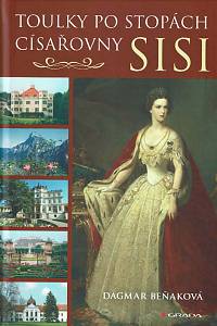 153164. Beňaková, Dagmar – Toulky po stopách císařovny Sisi