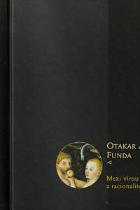 61393. Funda, Otakar Antoň – Mezi vírou a racionalitou