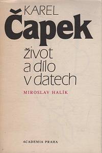 13187. Halík, Miroslav – Karel Čapek, Život a dílo v datech