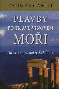 65289. Cahill, Thomas – Plavby po tmavě vínovém moři, Historie a význam řecké kultury