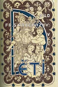 Procházka, František Serafínský – Píseň o činu ; Zpěvy mladosti ; Děti ; Písničky ; Hradčanské písničky, Písničky kovářova syna ; Nové hradčanské písničky ; Král Ječmínek ; Kvetoucí dnové (podpisy)