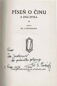 Procházka, František Serafínský – Píseň o činu ; Zpěvy mladosti ; Děti ; Písničky ; Hradčanské písničky, Písničky kovářova syna ; Nové hradčanské písničky ; Král Ječmínek ; Kvetoucí dnové (podpisy)