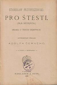 Przybyszewski, Stanisław – Pro štěstí, Drama o třech dějstvích