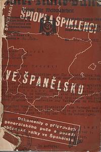 153264. Spielhagen, Friedrich – Špioni a spiklenci ve Španělsku, Dokumenty o přípravách generálského puče a pozadí občanské války ve Španělsku