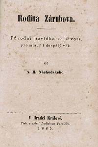 Oettinger, Eduard Maria / Náchodský, A. B. – Dýka. Historický román, z doby veliké revoluce francouzské ; Rodina Zárubova. Původní povídka ze života , pro mladý i dospělý věk