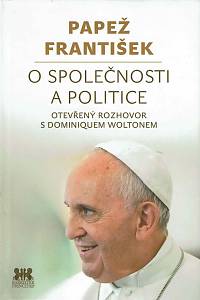 153382. papež František / Wolton, Dominique – O společnosti a politice, Otevřený rozhovor s Domiquem Woltonem