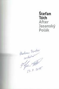 Tóth, Štefan / Vaňout, Petr / Langer, Pavel – Štefan Tóth, After Jasanský, Polák (podpis)