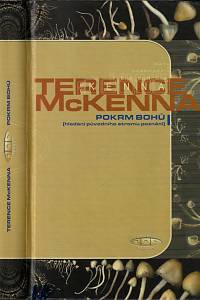 150518. McKenna, Terence K. – Pokrm bohů, Hledání původního stromu poznání, Radikální historie rostlin, drog a lidského vývoje