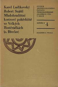 153539. Ludikovský, Karel / Snášil, Robert – Mladohradištní kostrové pohřebiště ve Velkých Hostěrádkách (o. Břeclav)