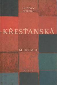 153861. Freeman, Laurence – Křesťanská meditace