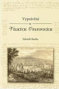 153864. Budín, Zdeněk – Vyprávění o Velkých Opatovicích