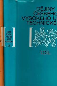 153565. Jílek, František / Lomič, Václav / Horská, Pavla – Dějiny Českého vysokého učení technického v Praze 1. díl