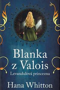 154406. Whitton, Hana – Blanka z Valois, Levandulová proncezna