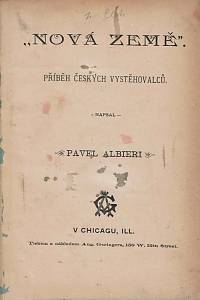 Albieri, Pavel [= Mucek, Jan] – Nová země, Příběh českých vystěhovalců