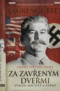 41597. Rees, Laurence – Druhá světová válka za zavřenými dveřmi : Stalin, nacisté a západ