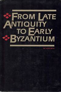 153921. Vavřínek, Vladimír (ed.) – From late antiquity to early Byzantium, Proceedings of the Byzantinological symposium in the 16th international EIRENE conference