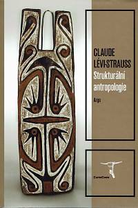 15747. Lévi-Strauss, Claude – Strukturální antropologie