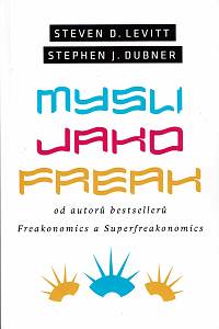 153950. Levitt, Steven D. / Dubner, Stephen J. – Mysli jako freak