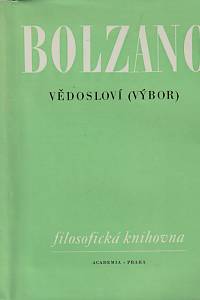 14484. Bolzano, Bernard – Vědosloví, Pokus o zevrubný a převážně nový výklad logiky se stálým zřetelem k dřívějším zpracovatelům (výbor)