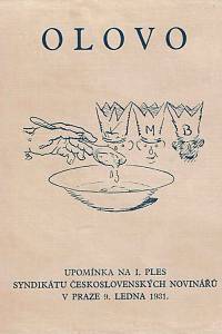 153992. Zahradník-Brodský, Boh. / Hájek, Ladislav / Hánek, Viktor / Javůrek, J. / Ka., K. / Pachnerová, Míla / P., J. – Olovo, Upomínka na 1. ples Syndikátu československých novinářů v Praze 9. ledna 1931, [...]