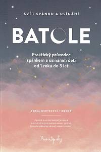 153994. Medvecová-Tinková, Lenka – Batole, Praktický průvodce spánkem a usínáním dětí od 1 roku do 3 let