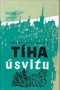 154024. Bálek, František – Tíha úsvitu