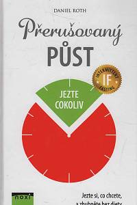 154522. Roth, Daniel – Přerušovaný půst : jezte si, co chcete, a zhubněte bez diety