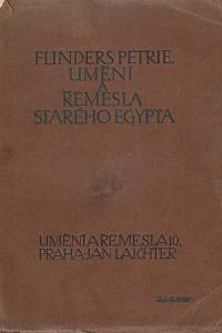 134867. Petrie, William Matthew Flinders – Umění a řemesla starého Egypta