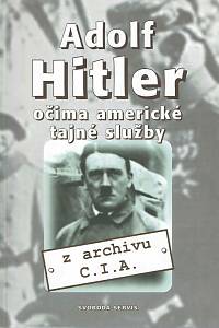 154034. Adolf Hitler očima americké tajné služby