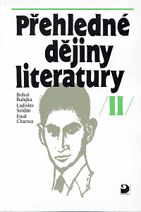 Balajka, Bohuš / Soldán, Ladislav / Charous, Emil / Hoffman, Bohuslav / Urbanec, jiří / Písková, Milada / Sieglová, Naděžda – Přehledné dějiny literatury I.-III.