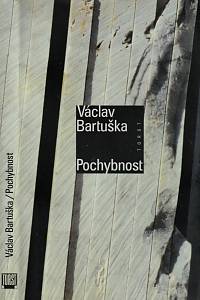 64979. Bartuška, Václav – Pochybnost