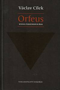 17432. Cílek, Václav – Orfeus, Kniha podzemních řek