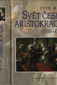 7433. Maťa, Petr – Svět české aristokracie (1500-1700)