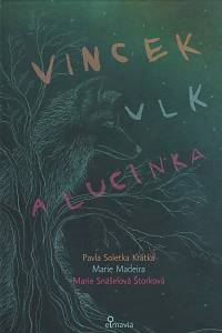 127931. Krátká, Pavla Soletka / Madeira, Marie – Vincek, Vlk a Lucinka