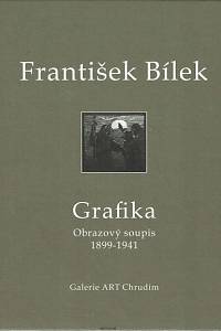 154125. Myslín, Pavel – František Bílek, Grafika, Obrazový soupis 1899-1941