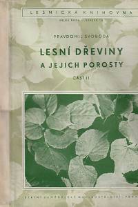 125616. Svoboda, Pravdomil – Lesní dřeviny a jejich porosty. Část II.