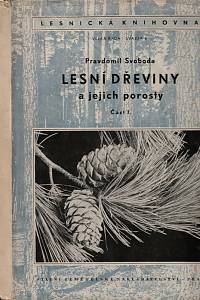 42222. Svoboda, Pravdomil – Lesní dřeviny a jejich porosty. Část I. 